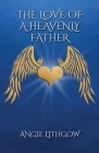 The Love of a Heavenly Father Cover Image