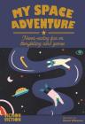 My Space Adventure: Never-Ending Fun with Storytelling (My Adventure) By Viction Viction (Editor) Cover Image
