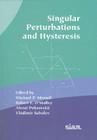 Singular Perturbation and Hysteresis By Michael P. Mortell (Editor), Robert E. O'Malley (Editor), Alexei Pokrovskii Cover Image