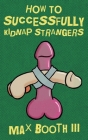 How to Successfully Kidnap Strangers Cover Image