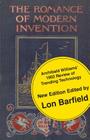 The Romance of Modern Invention; Trending Technology in 1902 By Archibald Williams, Lon Barfield (Editor) Cover Image