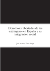 Derechos y libertades de los extranjeros en España y su integración social Cover Image