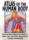 Atlas of the Human Body By Harper Collins Publishers, Takeo Takahashi Cover Image