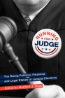 Running for Judge: The Rising Political, Financial, and Legal Stakes of Judicial Elections Cover Image
