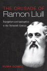 The Crusade of Ramon Llull By Numa Gomez Cover Image