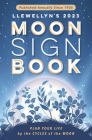 Llewellyn's 2023 Moon Sign Book: Plan Your Life by the Cycles of the Moon Cover Image
