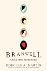 Branwell: A Novel of the Brontë Brother Cover Image