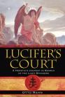 Lucifer's Court: A Heretic's Journey in Search of the Light Bringers Cover Image