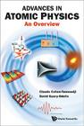 Advances in Atomic Physics: An Overview By Claude Cohen-Tannoudji, David Guery-Odelin Cover Image