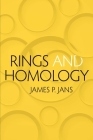 Rings and Homology (Dover Books on Mathematics) By James P. Jans Cover Image