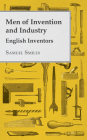 Men of Invention and Industry - English Inventors By Samuel Smiles Cover Image