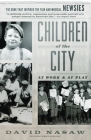 Children of the City: At Work and at Play By David Nasaw Cover Image