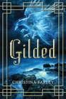 Gilded By Christina Farley Cover Image