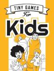 Tiny Games for Kids (Osprey Games) By Hide&Seek, Savanna Ganucheau (Illustrator) Cover Image