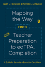 Mapping the Way from Teacher Preparation to edTPA® Completion: A Guide for Secondary Education Candidates Cover Image