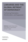 Libraries and the Global Retreat of Democracy: Confronting Polarization, Misinformation, and Suppression (Advances in Librarianship) By Natalie Greene Taylor (Editor), Karen Kettnich (Editor), Ursula Gorham (Editor) Cover Image