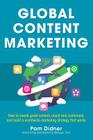 Global Content Marketing: How to Create Great Content, Reach More Customers, and Build a Worldwide Marketing Strategy That Works Cover Image