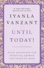 Until Today!: Daily Devotions for Spiritual Growth and Peace of Mind By Iyanla Vanzant Cover Image