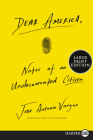 Dear America: Notes of an Undocumented Citizen By Jose Antonio Vargas Cover Image
