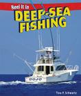 Deep-Sea Fishing (Reel It in) By Tina P. Schwartz Cover Image