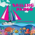 Sailing Paroo: A Sea Adventure to Inspire Young Children By Merrin Braya Cover Image