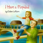 I Have a Stepdad By Marina Saumell (Illustrator), Colleen Lemaire Cover Image