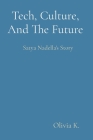 Tech, Culture, And The Future: Satya Nadella's Story By Olivia K Cover Image