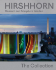 Hirshhorn Museum and Sculpture Garden: The Collection By Stéphane Aquin (Editor), Sandy Guttman (Editor), Anne Reeve (Editor) Cover Image