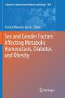 Sex and Gender Factors Affecting Metabolic Homeostasis, Diabetes and Obesity (Advances in Experimental Medicine and Biology #1043) By Franck Mauvais-Jarvis (Editor) Cover Image