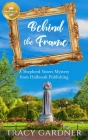 Behind the Frame: A Shepherd Sisters Mystery from Hallmark Publishing By Tracy Gardner Cover Image