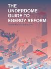 The Underdome Guide to Energy Reform Cover Image