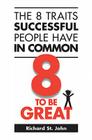 The 8 Traits Successful People Have in Common: 8 to Be Great Cover Image