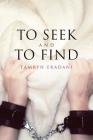 To Seek and to Find (Enchanting Encounters #1) By Tamryn Eradani Cover Image