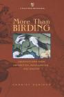 More Than Birding: Observations from Antarctica, Madagascar, and Bhutan By Harriet Denison Cover Image