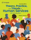 Theory, Practice, and Trends in Human Services: An Introduction (Mindtap Course List) By Edward Neukrug Cover Image