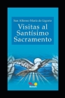 Visitas al Santísimo Sacramento: A María Santísima y a San José By Bonum Bonum Cover Image