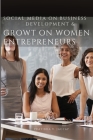 Social Media on Business Development & Growth; On Women Entrepreneurs By Pratibha V. Jagtap Cover Image