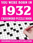 Crossword Puzzle Book: You Were Born In 1932: Crossword Puzzle Book for Adults With Solutions By F. E. Sanches Puzl Cover Image
