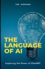 The Language of AI: Exploring the Power of ChatGPT Cover Image