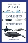 Field Guide to Whales, Dolphins and Porpoises (Bloomsbury Naturalist) Cover Image