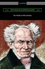 The World as Will and Idea: Complete One Volume Edition By Arthur Schopenhauer Cover Image