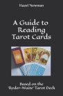 A Guide to Reading Tarot Cards: Based on the 'Ryder-Waite' Tarot Deck By Hazel Newman Cover Image