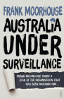 Australia Under Surveillance: How Should We Act? By Frank Moorhouse Cover Image