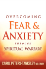 Overcoming Fear and Anxiety Through Spiritual Warfare By Carol Peters-Tanksley Cover Image