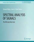 Spectral Analysis of Signals: The Missing Data Case (Synthesis Lectures on Signal Processing) Cover Image