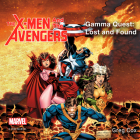 X-Men and the Avengers: Gamma Quest: Lost and Found  Cover Image