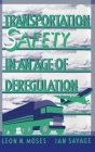 Transportation Safety in an Age of Deregulation By Leon N. Moses (Editor), Ian Savage (Editor) Cover Image