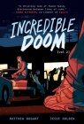 Incredible Doom: Volume 2 By Matthew Bogart, Matthew Bogart (Illustrator), Jesse Holden Cover Image