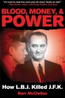 Blood, Money, & Power: How LBJ Killed JFK Cover Image