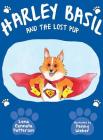 Harley Basil and the Lost Pup By Lena Cannata Patterson, Penny Weber (Illustrator) Cover Image